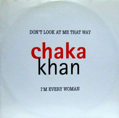 Cover Chaka Khan - Don't Look At Me That Way / I'm Every Woman (12) Schallplatten Ankauf