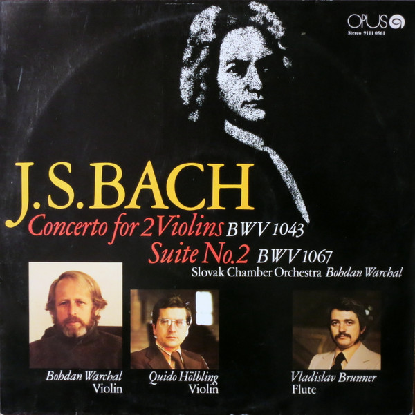 Bild J. S. Bach*, Slovak Chamber Orchestra, Bohdan Warchal, Quido Hölbling, Vladislav Brunner - Concerto For 2 Violins BWV 1043 • Suite No. 2 BWV 1067 (LP) Schallplatten Ankauf