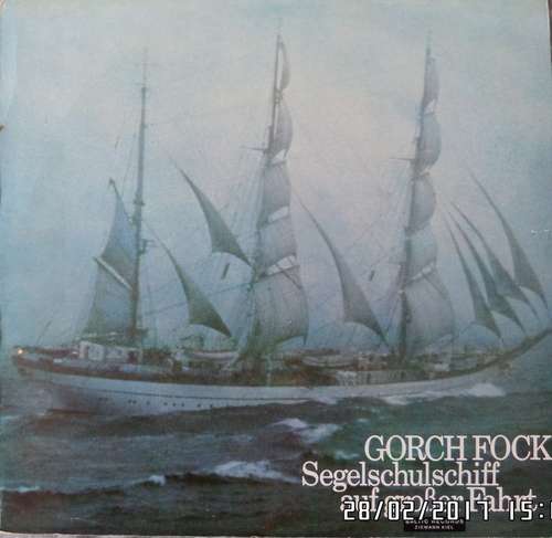 Cover Chor Des Segelschulschiffes Gorch Fock*, Oberleutnant Zur See Ulrich Hühne* - Gorch Fock (Segelschulschiff Auf Großer Fahrt) (LP, Album) Schallplatten Ankauf