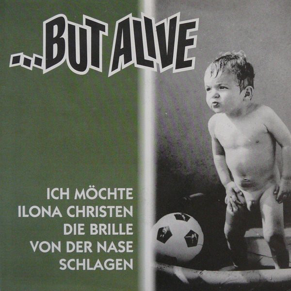 Cover ...But Alive / I-Spy* - Ich Möchte Ilona Christen Die Brille Von Der Nase Schlagen / I Quit Your Army, Wiener! (7, Single) Schallplatten Ankauf