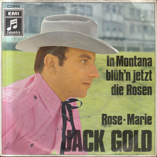 Cover Jack Gold (3) - In Montana Blüh'n Jetzt Die Rosen / Rose-Marie (7, Single, Mono) Schallplatten Ankauf