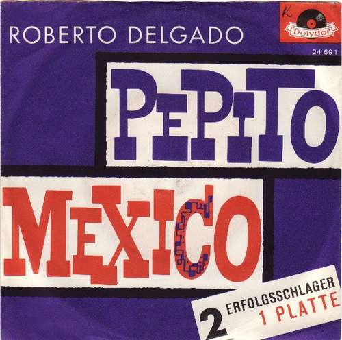 Cover Roberto Delgado - Pepito / Mexico (7, Single, Mono) Schallplatten Ankauf