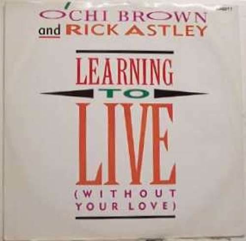Cover O'Chi Brown & Rick Astley - Learning To Live (Without Your Love) (12, Single) Schallplatten Ankauf