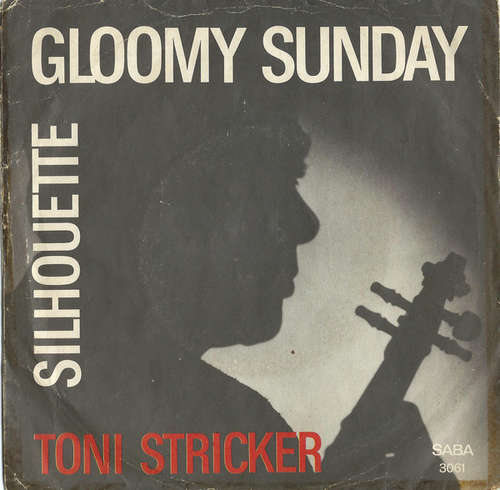 Cover Toni Stricker und das  Orchester Hans Hammerschmid - Gloomy Sunday / Silhouette (7, Single) Schallplatten Ankauf