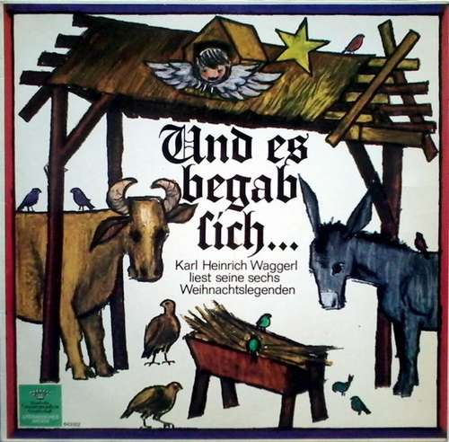 Cover Karl Heinrich Waggerl - Und Es Begab Sich... - Karl Heinrich Waggerl Liest Seine Sechs Weihnachtslegenden (LP, Album, Mono) Schallplatten Ankauf