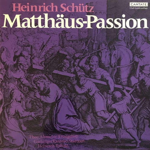 Cover Heinrich Schütz  - Theo Altmeyer, Gächinger Kantorei Stuttgart, Helmuth Rilling - Matthäus-Passion (LP, Album, Club) Schallplatten Ankauf