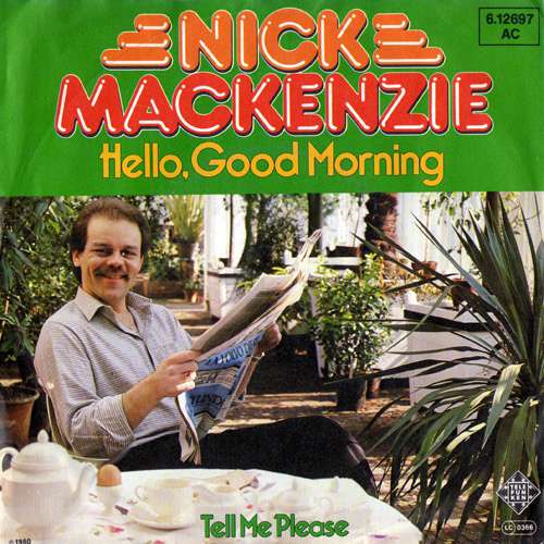 Cover Nick MacKenzie - Hello, Good Morning (7) Schallplatten Ankauf