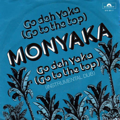 Cover Monyaka - Go Deh Yaka (Go To The Top) (7) Schallplatten Ankauf