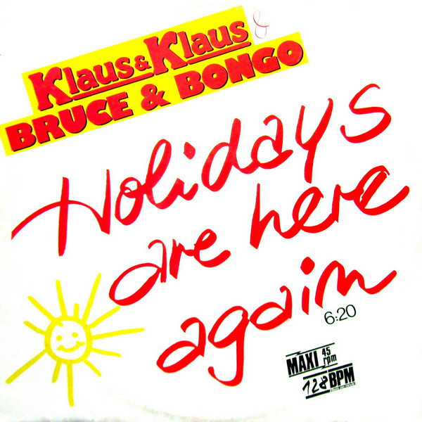 Bild Klaus & Klaus & Bruce & Bongo - Holidays Are Here Again (12, Maxi) Schallplatten Ankauf
