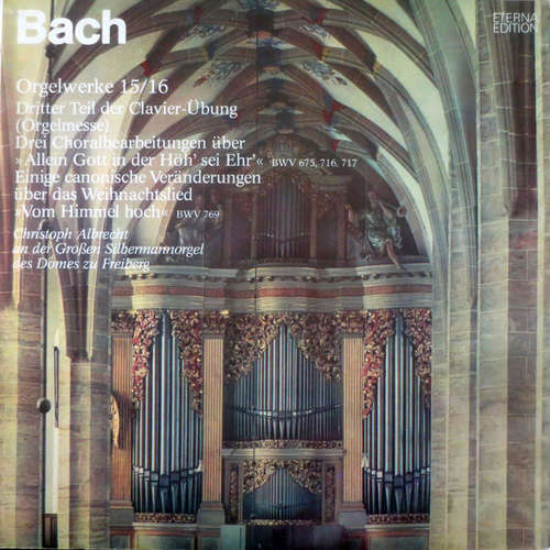 Cover Johann Sebastian Bach − Christoph Albrecht - Bachs Orgelwerke Auf Silbermannorgeln 15/16 (2xLP, RP) Schallplatten Ankauf